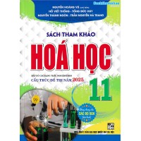 Sách tham khảo Hóa học 11 Cấu trúc đề thi 2025 (Dùng chung cho các bộ SGK)